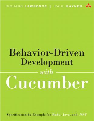 Behavior-Driven Development with Cucumber: Better Collaboration for Better Software (Paperback)