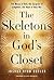 The Skeletons in God's Clos...