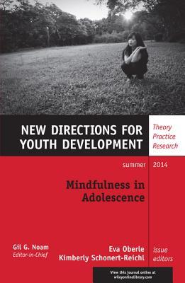Mindfulness in Adolescence: New Directions for Youth Development, Number 142 (Kindle Edition)