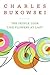 The People Look Like Flowers At Last by Charles Bukowski