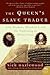 The Queen's Slave Trader: John Hawkyns, Elizabeth I, and the Trafficking in Human Souls – The Brutal History of England's Slave Trade and Violent Raids on Africa