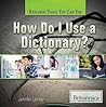 How Do I Use a Dictionary? (Research Tools You Can Use, 5)