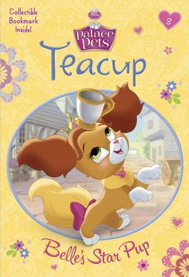 Teacup: Belle's Star Pup (Disney Princess: Palace Pets, #3)