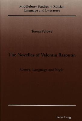 The Novellas of Valentin Rasputin: Genre, Language and Style (Middlebury Studies in Russian Language and Literature)