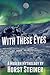 With These Eyes by Horst Steiner