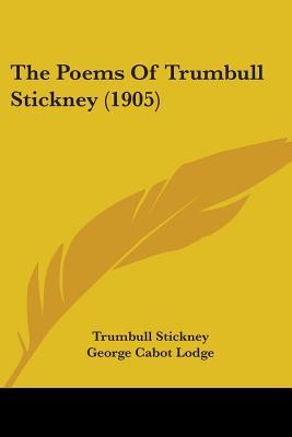 The Poems of Trumbull Stickney (Paperback)