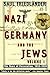 Nazi Germany and the Jews: ...
