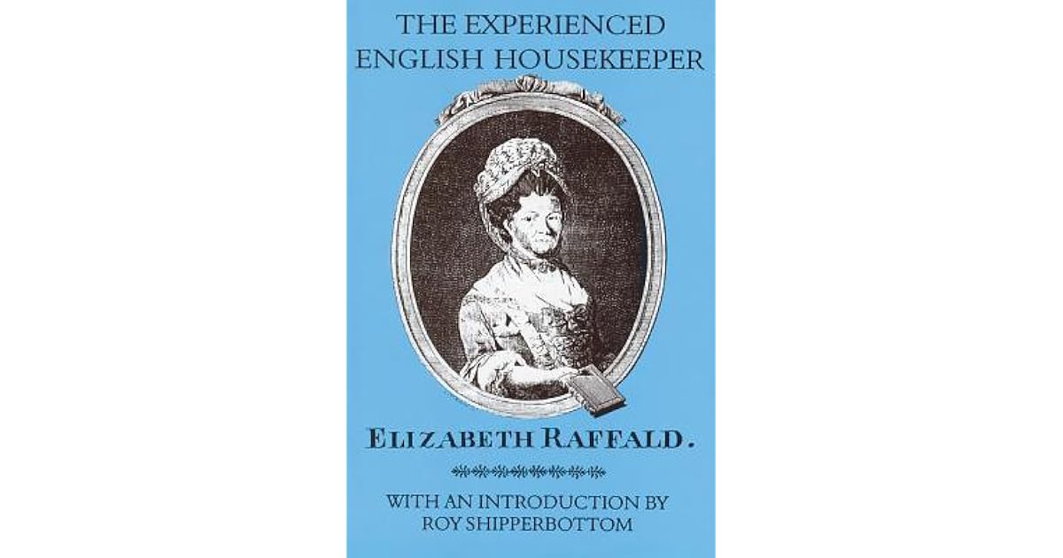 The Experienced English Housekeeper by Elizabeth Raffald