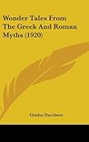 Wonder Tales From The Greek And Roman Myths (1920)