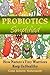 Probiotics Simplified: How ...