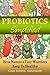Probiotics Simplified: How Nature's Tiny Warriors Keep Us Healthy