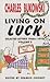 Charles Bukowski, Living On Luck by Charles Bukowski