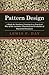 Pattern Design - A Book for Students Treating in a Practical ... by Lewis Foreman Day Pattern Design - A Book for Students Treating in a Practical ... by Lewis Foreman Day