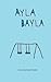 Ayla Bayla