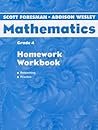 Scott Foresman-Addison Wesley Mathematics: Grade 4 : Homework Workbook Scott Foresman-Addison Wesley Mathematics: Grade 4 : Homework Workbook