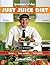 Sproutman's 7-Day Just Juice Diet by Steve Meyerowitz