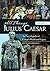 All Things Julius Caesar: An Encyclopedia of Caesar's World and Legacy [2 volumes]