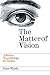 The Matter of Vision: Affective Neurobiology & Cinema