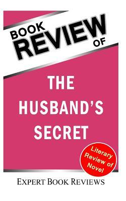 Read The Husband's Secret: By Liane Moriarty -- Analysis: Review