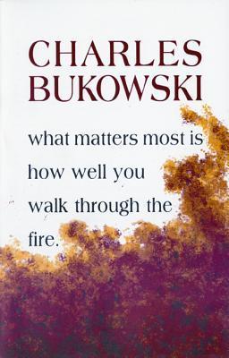 ebook download What Matters Most is How Well You Walk Through the Fire