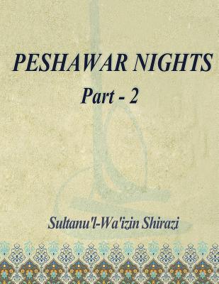PESHAWAR NIGHTS Part - 2