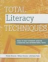 Total Literacy Techniques: Tools to Help Students Analyze Literature and Informational Texts