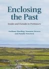 Enclosing the Past: Inside and Outside in Prehistory (Sheffield Archaeological Monographs, 15)