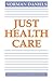 Just Health Care (Studies in Philosophy and Health Policy)