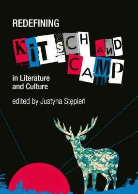 Redefining Kitsch and Camp in Literature and Culture (Hardcover)