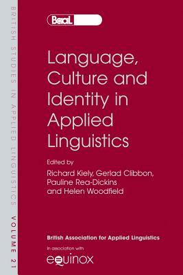 Language, Culture and Identity in Applied Linguistics (British Studies in Applied Linguistics)