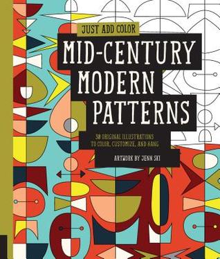 Just Add Color: Mid-Century Modern Patterns: 30 Original Illustrations To Color, Customize, and Hang (Paperback)