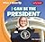 I Can Be the President (When I Grow Up, 6)