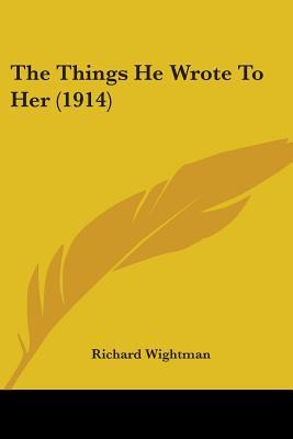 The Things He Wrote to Her (Paperback)