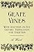 Grape Vines - With Chapters...