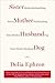 Sister Mother Husband Dog by Delia Ephron