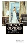 Nunca olvides (El destino) (Spanish Edition)