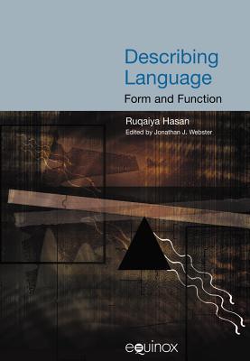 Describing Language: Form and Function: The Collected Works of Ruqaiya Hasan Vol 5