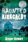 Haunted Kirkcaldy Haunted Kirkcaldy
