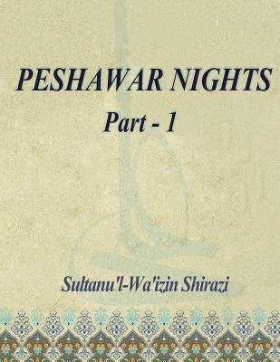 PESHAWAR NIGHTS Part - 1