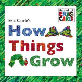 How Things Grow (The World of Eric Carle)