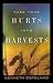 Turn Your Hurts Into Harvests