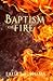 Baptism of Fire by Laura E. Simms