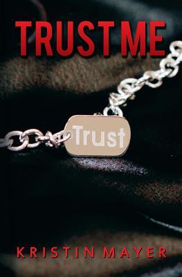 Trust Me (Trust, #1)