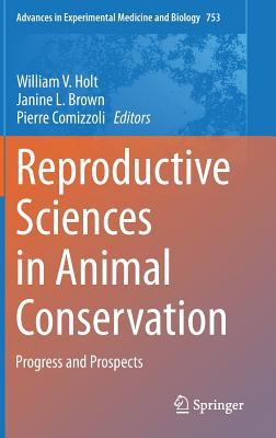 Reproductive Sciences in Animal Conservation: Progress and Prospects (Advances in Experimental Medicine and Biology)