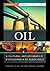 Oil [2 volumes]: A Cultural and Geographic Encyclopedia of Black Gold
