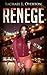 RENEGE: An Urban Drama