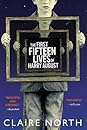 The First Fifteen Lives of Harry August by Claire North