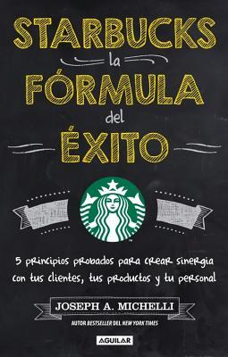 Portada de Starbucks, la fórmula del éxito, de Joseph A. Michelli