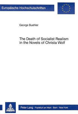 DEATH OF SOCIALIST REALISM IN THE NOVELS (Europäische Hochschulschriften / European University Studies / Publications Universitaires Européennes)