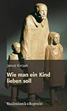 Wie man ein Kind ...